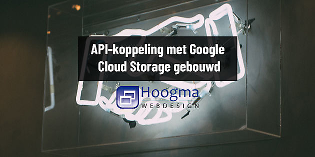 Enlace de API creado por Google Cloud Storage Hoogma Webdesign Beerta