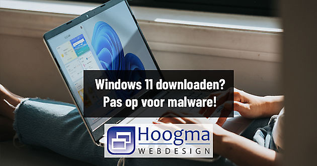 Pas op voor fake Windows 11 downloadlinks! Hoogma Webdesign Beerta
