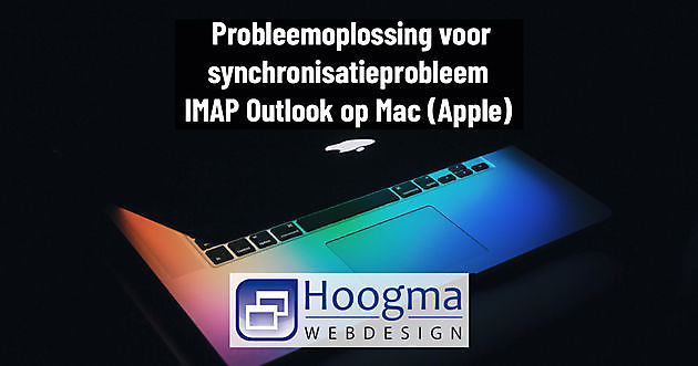 Probleemoplossing synchronisatiefout IMAP in Outlook op Mac (Apple) Hoogma Webdesign Beerta
