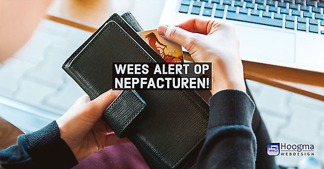 Wees alert op nepfacturen (herken jij een oplichter?) Hoogma Webdesign Beerta