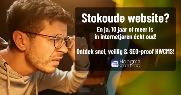 Is your website 10+ years old? Time for a fresh start (without the hassle!) Hoogma Webdesign Beerta