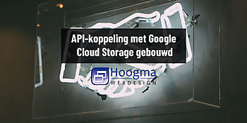 API link Google Cloud Storage built Hoogma Webdesign Beerta